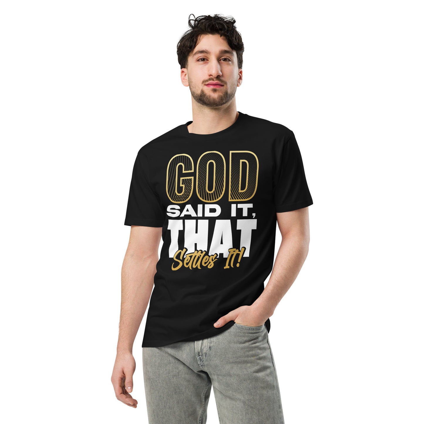 God Said It Unisex premium t-shirt
