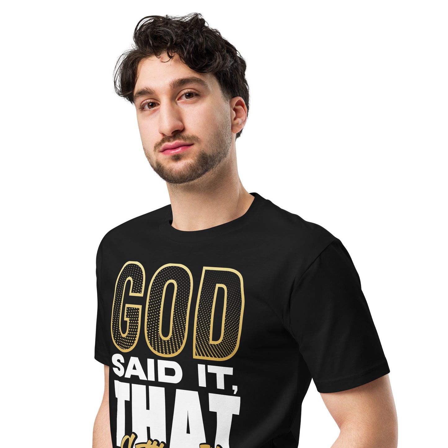 God Said It Unisex premium t-shirt